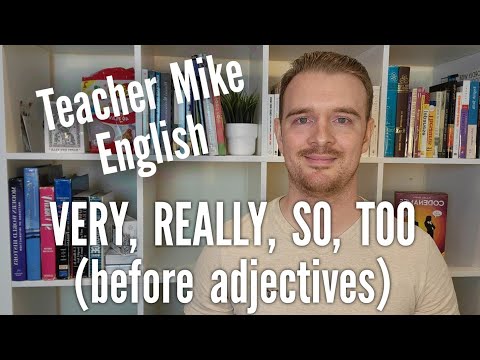 How to use VERY, REALLY, SO, and TOO before adjectives