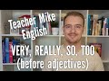 How To Use VERY REALLY SO And TOO Before Adjectives