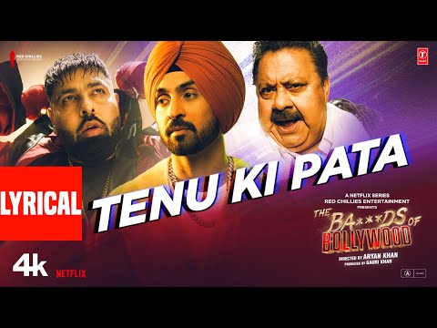The Ba***ds Of Bollywood: Tenu Ki Pata (Lyrics) | Diljit,Ujwal,Aryan,Kumaar | Badshah,Manoj P,Anya S