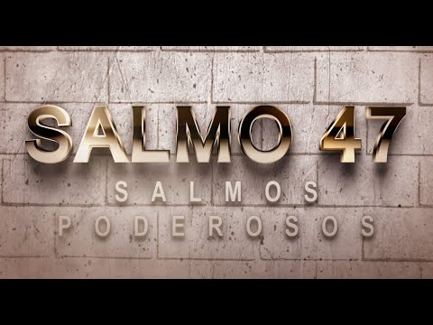 PSALM 47 OF THE CATHOLIC BIBLE - PRAYER OF PRAISE TO GOD FOR HIS POWER, MERCY, AND GLORY.