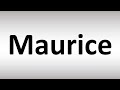 How to Pronounce Maurice