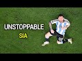 Lionel Messi ▶Sia - Unstoppable ● Best Skills & Goals