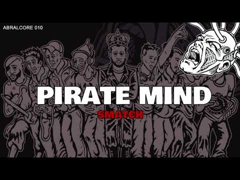 Smatch - Pirate Mind - ABRALCORE 010