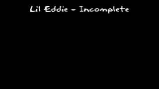 Lil Eddie - Incomplete (RnB) + Lyrics