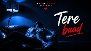 Download lagu Tere Baad | Soulful Dark Emotional Hindi Song | Heartbreak Song 2026 | Crush Heart mp3