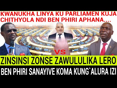 BEN PHIRI WABWELASO NDIYAKE IJA KU PARLIAMENT....ZINALI LERO CHITHYOLA SANAYIWOTHELE NDE MPAKA APA?.