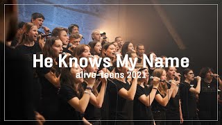 He Knows My Name (Francesca Battistelli) – alive-teens 2021