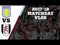 THE WEMBLEY PLAY OFF FINAL | Aston Villa vs Fulham | 2017/18 MATCHDAY VLOG #34