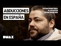 OVNIS En España La Vida Tras Ser Abducidos Extraterrestres Ellos Están Entre Nosotros