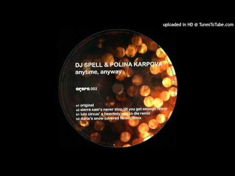 DJ Spell & Polina Karpova - Anytime, Anyway (Erich Bogatzky's Always On The Run Remix