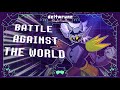 BATTLE AGAINST THE WORLD by Deltarune: Chapter rewritten