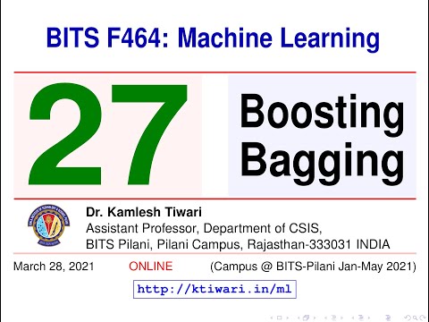 BITS-ML2021-Lecture-27: Boosting and Bagging