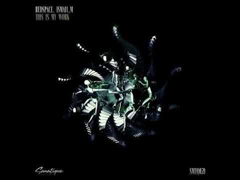 ISMAIL.M, Redspace - This Is My Work  [Somatique Music]