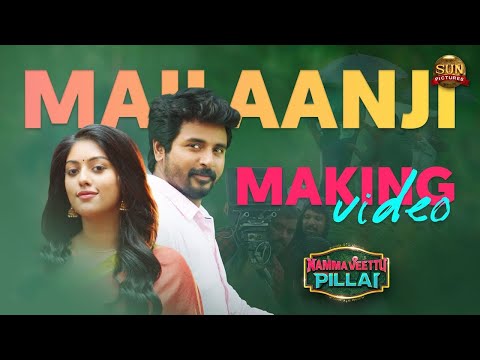 Mailaanji Making Video - Namma Veettu Pillai | Sivakarthikeyan | Sun Pictures | Pandiraj | D.Imman