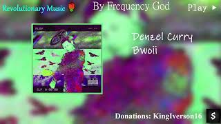 Denzel Curry - Bwoii [True 639Hz Love &amp; Connection]