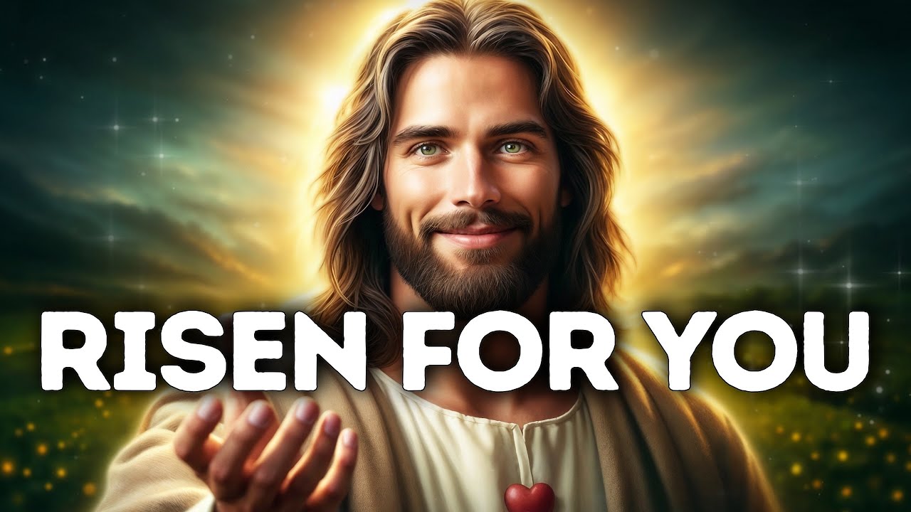 God Says- Risen For You Child | Gods Message Now Today |God's Message Now For You Today