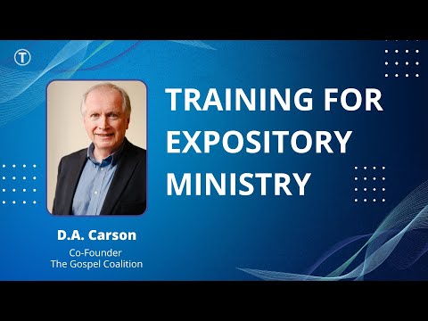 Training for Expository Ministry with Dr. D.A. Carson
