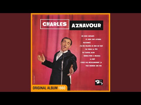 J’ai des millions de rien du tout – Charles Aznavour