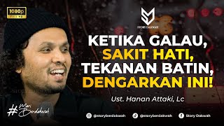 Download lagu Obat Galau, Sakit Hati, dan Tekanan Batin - Ust. Hanan Attaki, Lc mp3