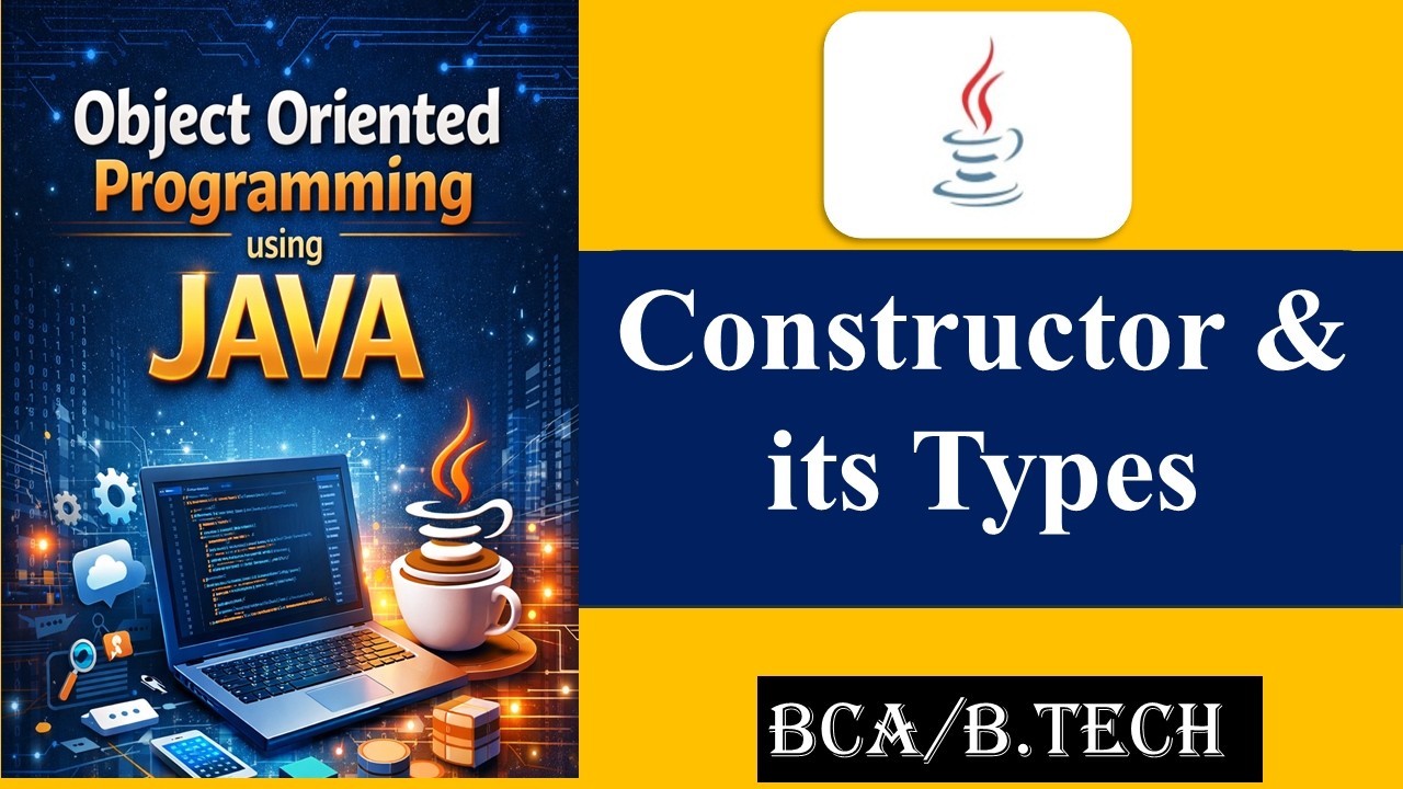 Introduction to Constructor | Types of Constructor |  Java Programming | BCA |