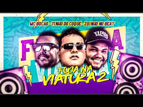 TINHO DO COQUE E MC BOCÃO - FUGA NA VIATURA 2 - REMIX BREGA FUNK