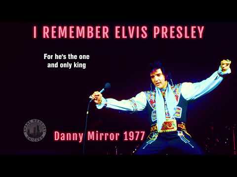 Danny Mirror - I Remember Elvis Presley (lyrics) 1977