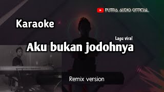 Download lagu Aku bukan jodohnya Kareoke Nada cowok putra versio... mp3