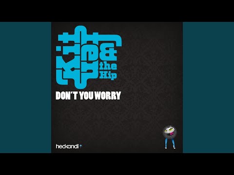 Don't You Worry (Original Mix) (Dirty Vocal)