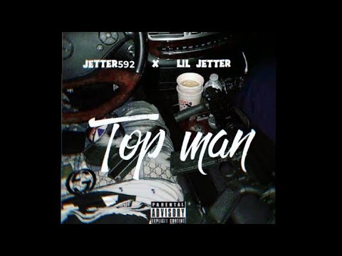Jetter592 x Liljetter -Top Man (unofficial audio)