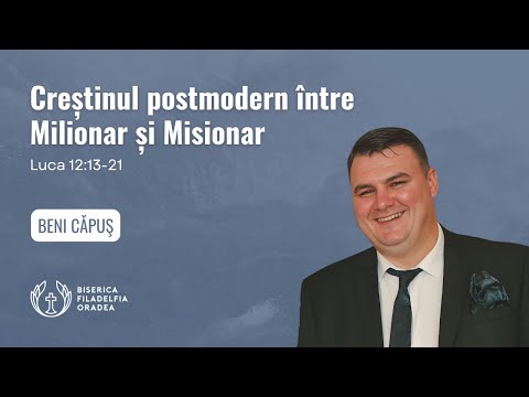 LIVE | Beni Căpuș – Creștinul postmodern între Milionar și Misionar | Biserica  Filadelfia Oradea