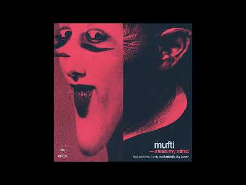 Mufti - Mess My Mind (Middle Sky Boom Remix)