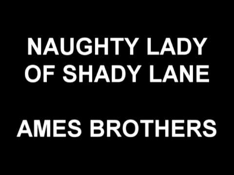 Naughty Lady of Shady Lane - Ames Brothers