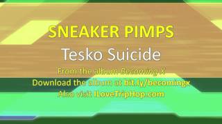 Sneaker Pimps - Tesko Suicide