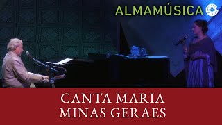 Olivia e Francis Hime | Canta Maria / Minas Geraes | AlmaMúsica (Ao Vivo)