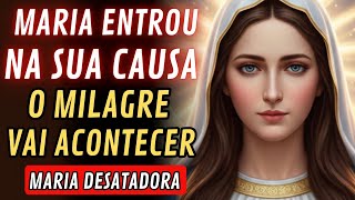 MARIA ENTROU NA SUA CAUSA E O MILAGRE VAI ACONTECER | ORAÇÃO PODEROSA