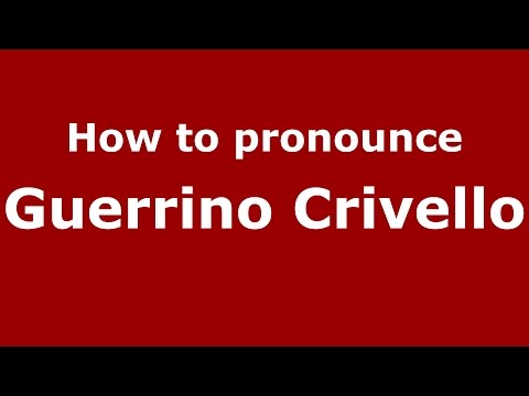 How to pronounce Guerrino Crivello (Italian/Italy)  - PronounceNames.com