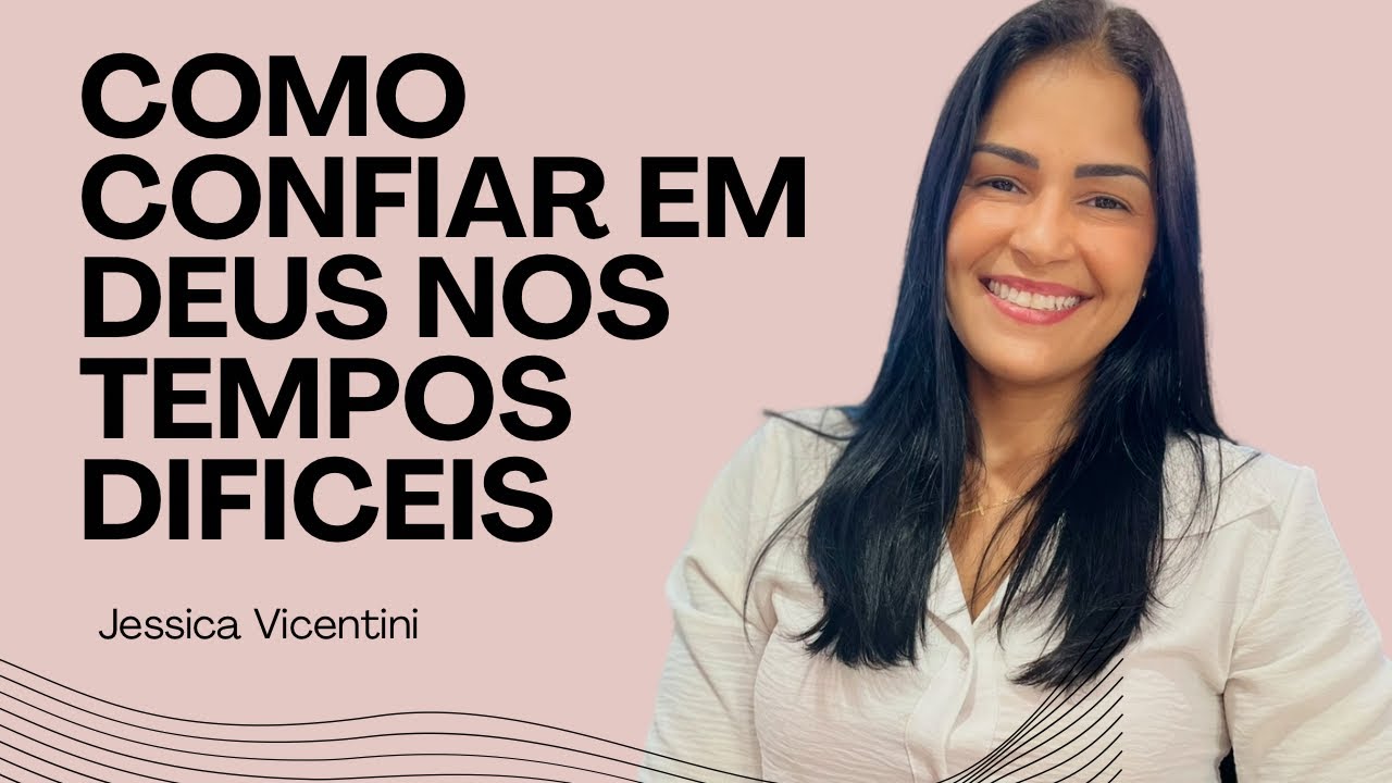 COMO CONFIAR EM DEUS NOS TEMPOS DIFÍCEIS | SAIA DESSE SOFRIMENTO
