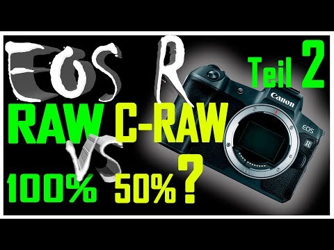 CANON EOS R-RAW vs C-RAW! Teil 2: Halb so groß=halb so gut? RAW- und CRAW-Test/Vergleich?(deutsch)