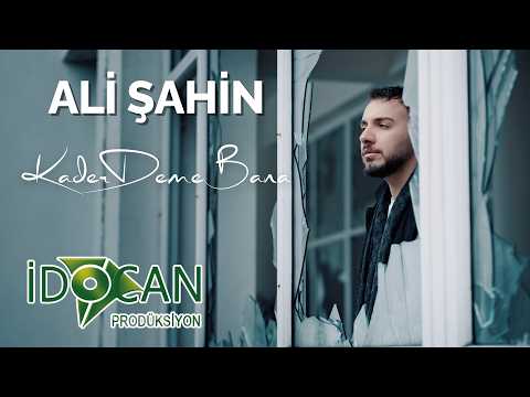 Ali Şahin Kader Deme Bana
