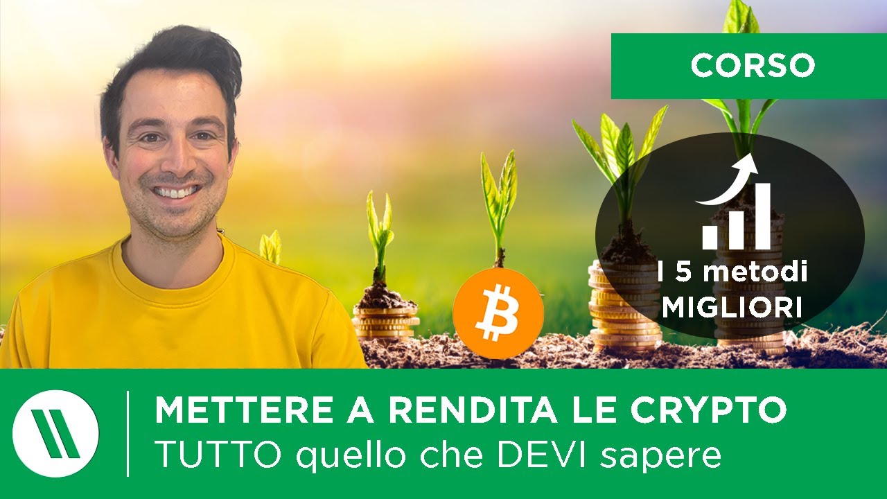 COME METTERE A RENDITA BITCOIN E CRYPTO | 5 Metodi, quanto si GUADAGNA e rischi (CORSO COMPLETO)