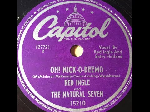 Red Ingle and The Natural Seven "Oh! Nick-O-Deemo" Capitol 15210 (1948) Red Ingle and Betty Holland