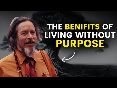 Alan Watts - The Benefits of Living WIth No Purpose