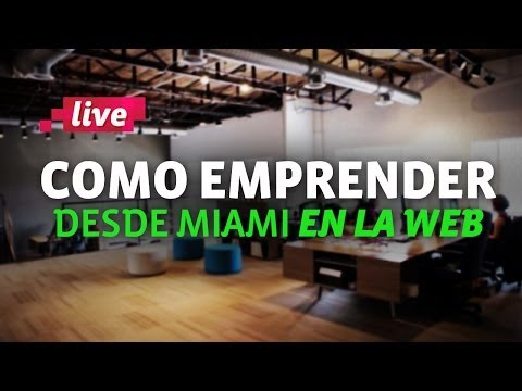 Cómo emprender desde Miami en la web