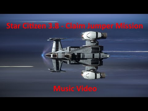 Claim Jumper Mission Music Video - Star Citizen 3.8
