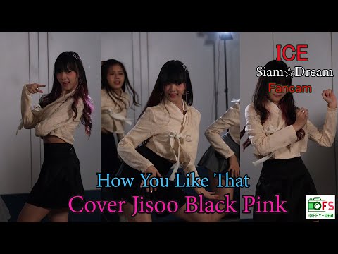 01082020 [Fancam] Ice Siam☆Dream cover Jisoo - How you like that