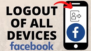 How to Log Out of Facebook on All Devices