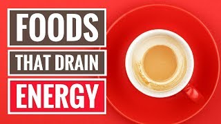 5 Foods That Drain Your Energy