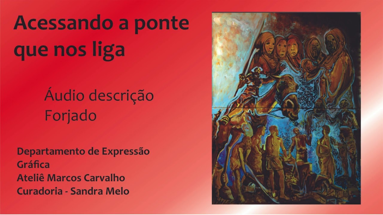 Áudio descrição da obra Forjado