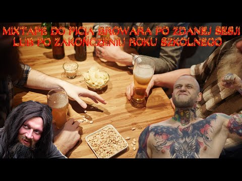 █▬█ █ ▀█▀ MIXTAPE DO PICIA BROWARA PO ZDANEJ SESJI LUB PO ZAKOŃCZENIU ROKU SZKOLNEGO █▬█ █ ▀█▀