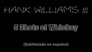 Hank williams 3 - 5 Shots of Whiskey (Subtitulada en español)